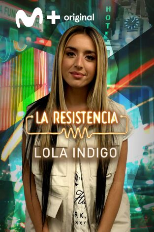La Resistencia. T(T5). La Resistencia (T5): Lola Indigo