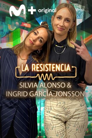 La Resistencia. T(T5). La Resistencia (T5): Ingrid García-Jonsson y Silvia Alonso