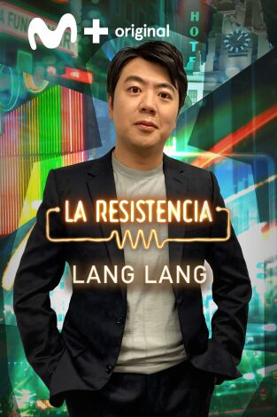 La Resistencia. T(T5). La Resistencia (T5): Lang Lang