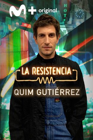 La Resistencia. T(T5). La Resistencia (T5): Quim Gutiérrez