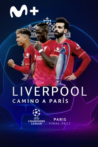 Especiales Movistar Liga de Campeones. T(21/22). Especiales... (21/22): Liverpool: Camino a París