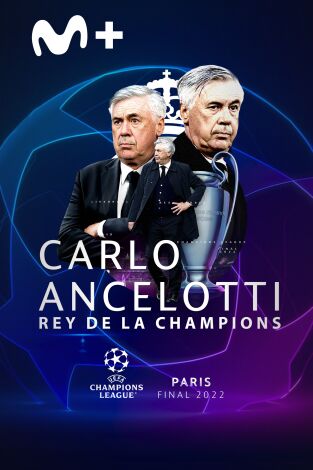 Especiales Movistar Liga de Campeones. T(21/22). Especiales... (21/22): Carlo Ancelotti, el rey de la Champions