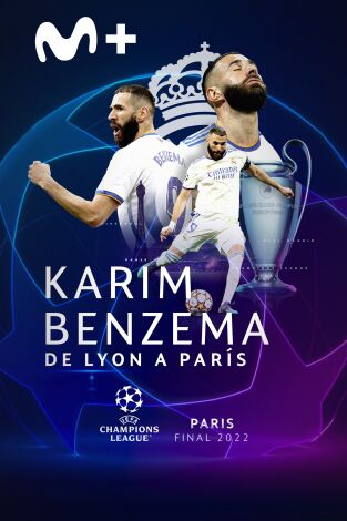 Especiales Movistar Liga de Campeones. T(21/22). Especiales... (21/22): Karim Benzema: De Lyon a París