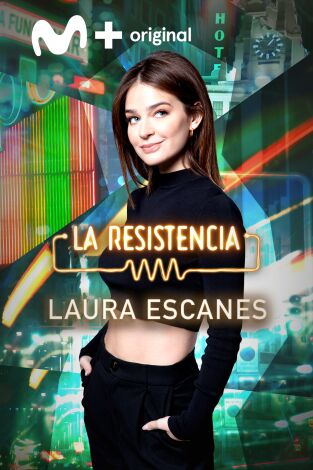 La Resistencia. T(T5). La Resistencia (T5): Laura Escanes