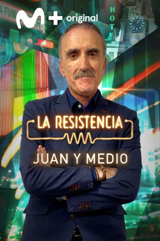 La Resistencia. T(T5). La Resistencia (T5): Juan y Medio