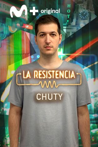 La Resistencia. T(T5). La Resistencia (T5): Chuty