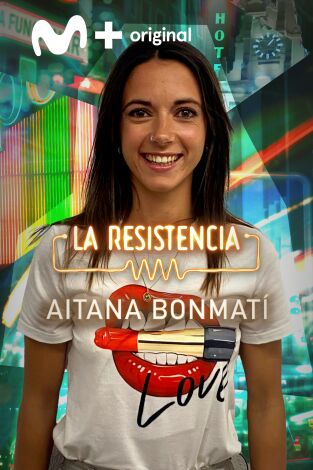 La Resistencia. T(T5). La Resistencia (T5): Aitana Bonmatí