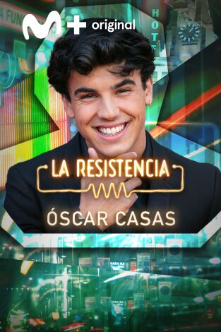 La Resistencia. T(T5). La Resistencia (T5): Óscar Casas