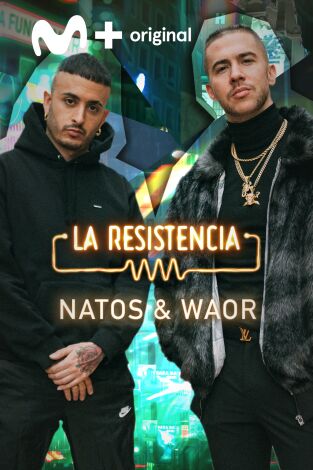 La Resistencia. T(T6). La Resistencia (T6): Natos y Waor