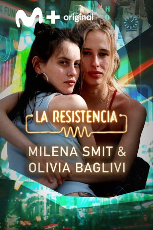 La Resistencia. T(T6). La Resistencia (T6): Milena Smit y Olivia Baglivi