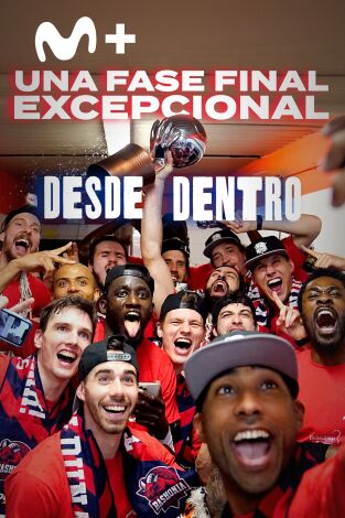 Una fase final excepcional desde dentro