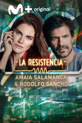 La Resistencia. T(T6). La Resistencia (T6): Amaia Salamanca y Rodolfo Sancho