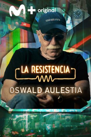 La Resistencia. T(T6). La Resistencia (T6): Oswald Aulestia