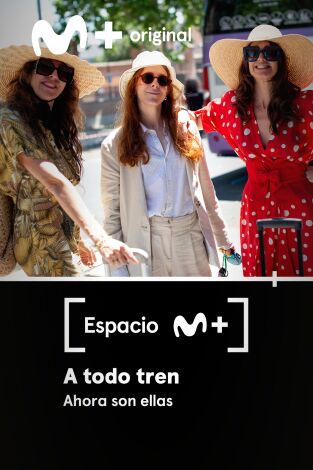 Espacio M+. T(T1). Espacio M+ (T1): Vuelve "A todo tren": Ahora son ellas