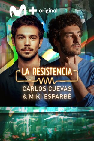 La Resistencia. T(T6). La Resistencia (T6): Miki Esparbé y Carlos Cuevas