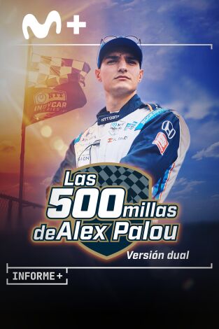 Informe Plus+. Las 500 millas de Alex Palou