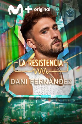 La Resistencia. T(T6). La Resistencia (T6): Dani Fernández
