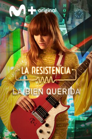 La Resistencia. T(T6). La Resistencia (T6): La Bien Querida
