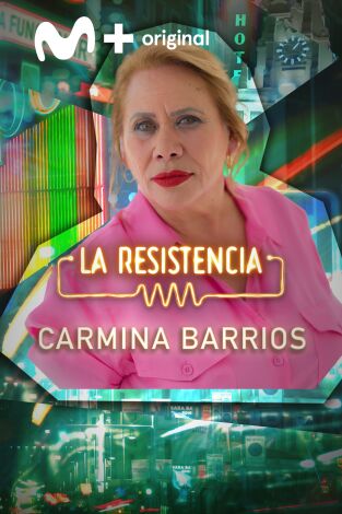 La Resistencia. T(T6). La Resistencia (T6): Carmina Barrios