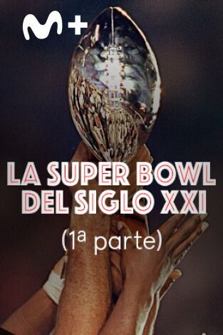 La Super Bowl del Siglo XXI (1ª parte)