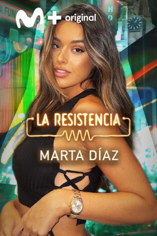 La Resistencia. T(T6). La Resistencia (T6): Marta Díaz