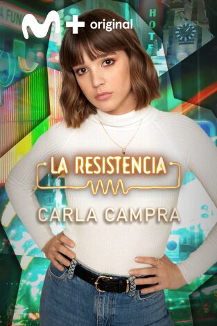 La Resistencia. T(T6). La Resistencia (T6): Carla Campra