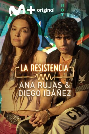La Resistencia. T(T6). La Resistencia (T6): Ana Rujas y Diego Ibáñez