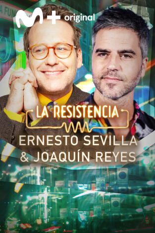 La Resistencia. T(T6). La Resistencia (T6): Joaquín Reyes y Ernesto Sevilla