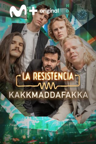 La Resistencia. T(T6). La Resistencia (T6): Kakkmaddafakka