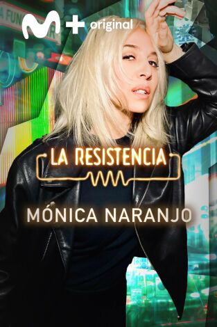 La Resistencia. T(T6). La Resistencia (T6): Mónica Naranjo