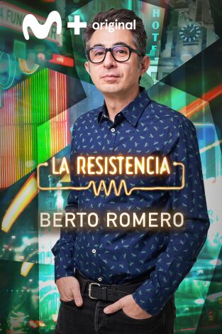 La Resistencia. T(T6). La Resistencia (T6): Berto Romero / Alex Roca