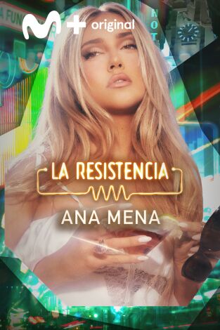 La Resistencia. T(T6). La Resistencia (T6): Ana Mena