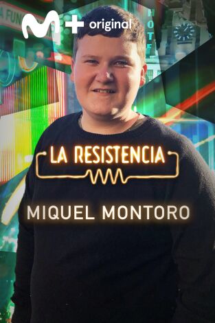 La Resistencia. T(T6). La Resistencia (T6): Miquel Montoro