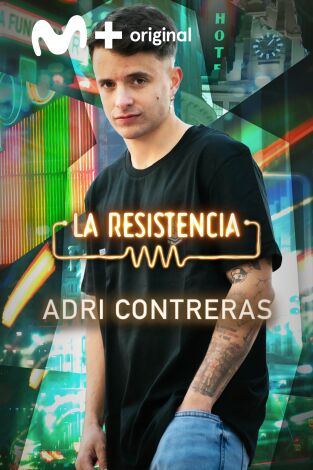La Resistencia. T(T6). La Resistencia (T6): Adri Contreras