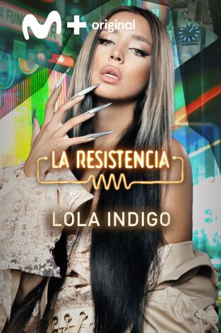 La Resistencia. T(T6). La Resistencia (T6): Lola Índigo