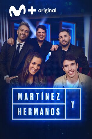 Martínez y Hermanos. T(T3). Martínez y Hermanos (T3): Andy y Lucas, María Pombo y Álex Márquez