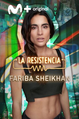 La Resistencia. T(T6). La Resistencia (T6): Fariba Sheikhan