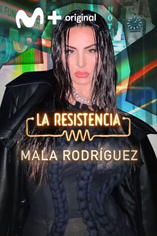 La Resistencia. T(T6). La Resistencia (T6): Mala Rodríguez
