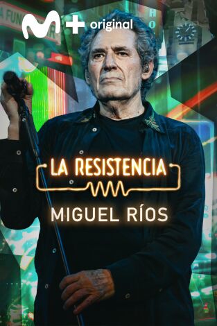 La Resistencia. T(T6). La Resistencia (T6): Miguel Ríos