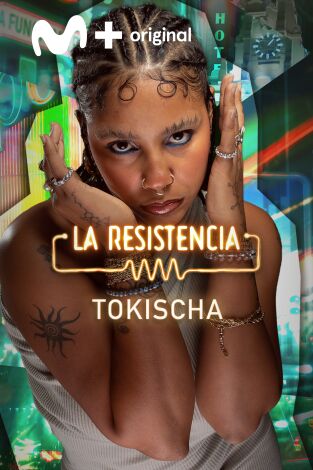 La Resistencia. T(T6). La Resistencia (T6): Tokischa