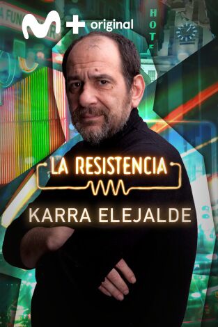 La Resistencia. T(T6). La Resistencia (T6): Karra Elejalde