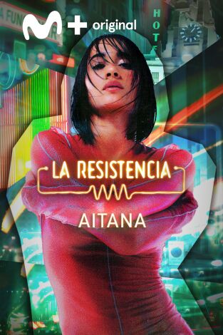 La Resistencia. T(T6). La Resistencia (T6): Aitana