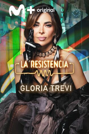 La Resistencia. T(T6). La Resistencia (T6): Gloria Trevi