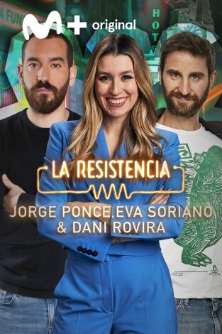 La Resistencia. T(T6). La Resistencia (T6): Dani Rovira, Eva Soriano y Jorge Ponce
