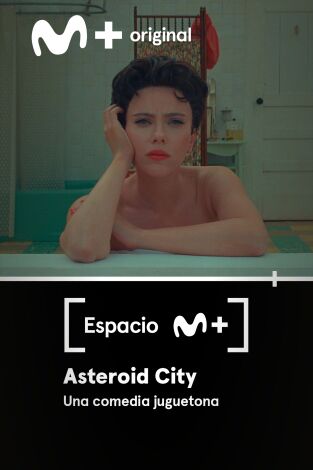 Espacio M+. T(T1). Espacio M+ (T1): Asteroid City: Una comedia juguetona