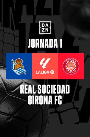 Jornada 1. Jornada 1: Real Sociedad - Girona