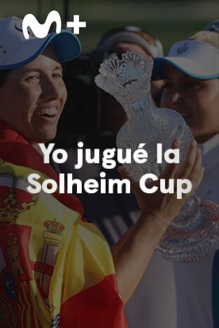 Sueños de Golf. T(2023). Sueños de Golf (2023): Yo jugué la Solheim Cup