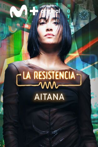 La Resistencia. T(T7). La Resistencia (T7): Aitana
