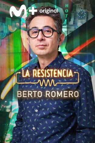 La Resistencia. T(T7). La Resistencia (T7): Berto Romero