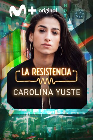 La Resistencia. T(T7). La Resistencia (T7): Carolina Yuste